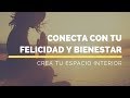 Conecta Con Tu Felicidad y Bienestar