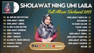 SHOLAWAT FULL ALBUM NING UMI LAILA TERBARU 2023 | AL QOLBU MUTAYYAM | SHOLAWAT VIRAL 2023 |
