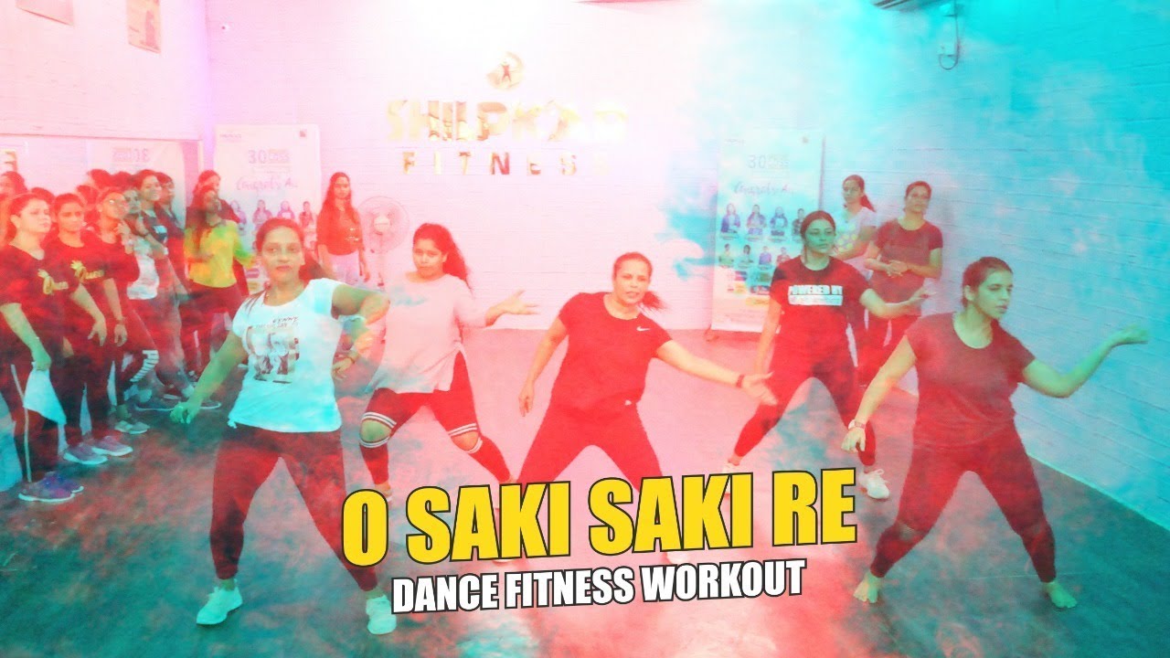 O SAKI SAKI RE/ SHILPKAR FITNESS / DANCE FITNESS