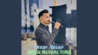 Brusk Mevane Teme - Onur Aktar