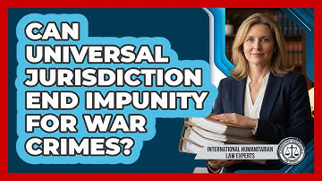 Can Universal Jurisdiction End Impunity For War Crimes?