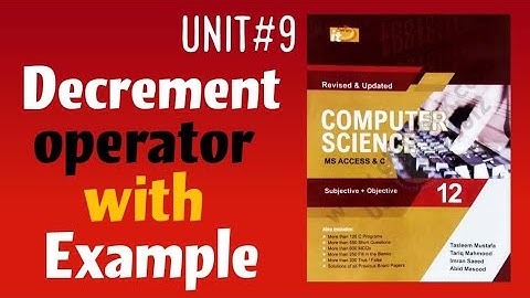 Decrement operator with example 9.6+9.7 |ICS |2nd year Computer Science It-series 2025| Lec 10| Ch 9