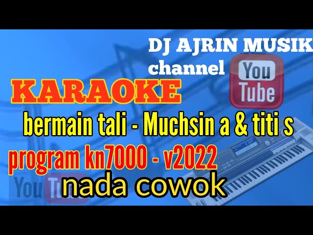 BERMAIN TALI [ KARAOKE HD ] MUCHSIN A u0026 TITI S _ PROGRAM KN7000 class=