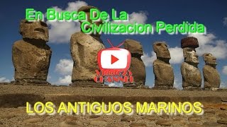 En Busca de la Civilización Perdida 03 Los Antiguos Marinos