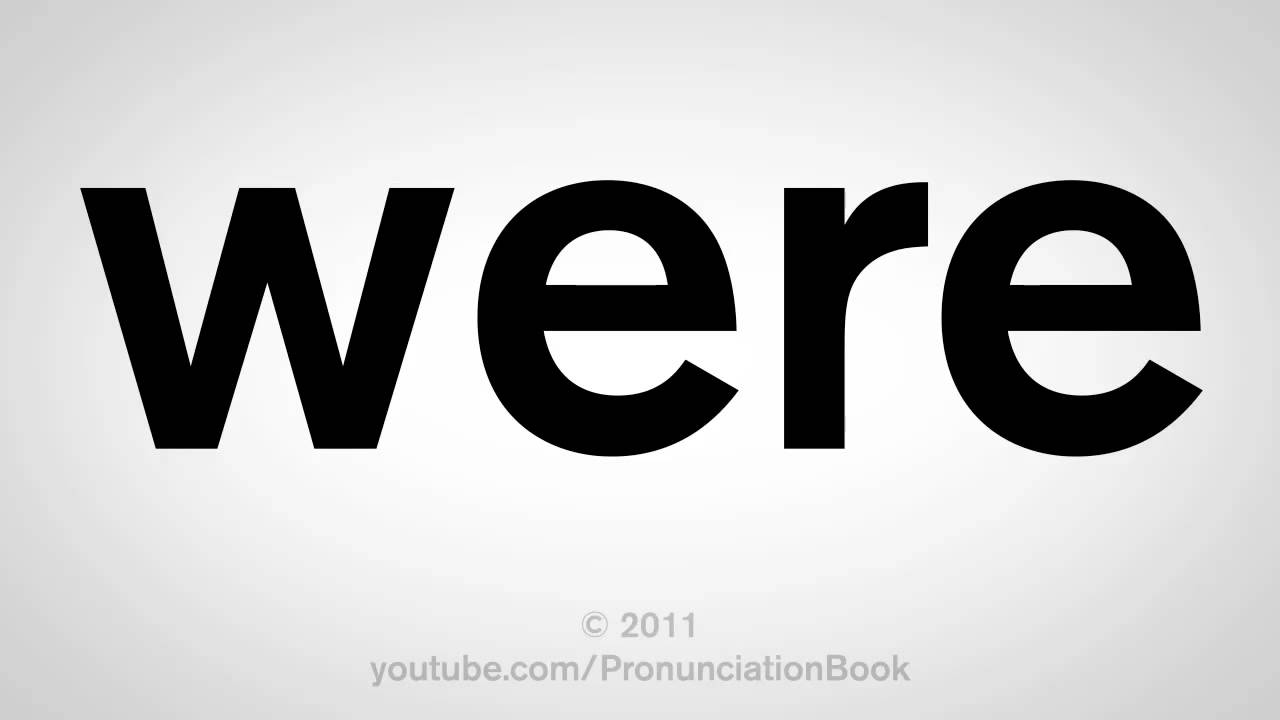 How To Pronounce Were YouTube