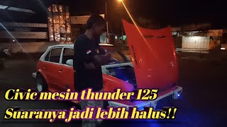 Civic mesin motor thunder 125 suaranya jadi lebih halus