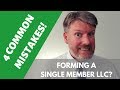 Starting a Single Member LLC? 4 Mistakes to Avoid!