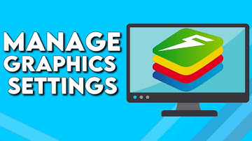 How To Manage And Edit Graphics Settings on Bluestacks AppPlayer