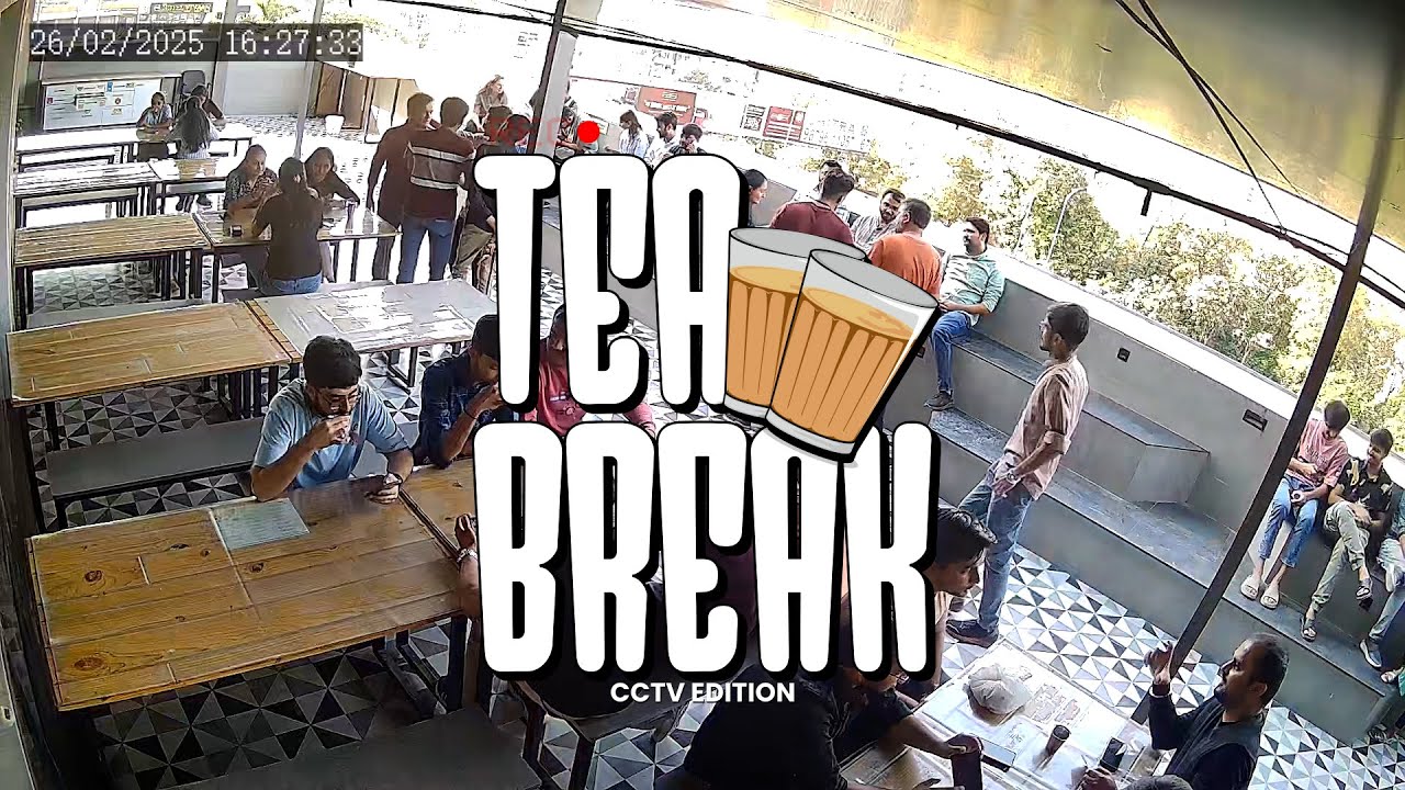Tea Break CCTV Edition