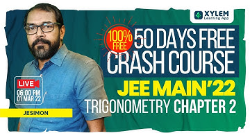 TRIGONOMETRY- 2 | 50 DAYS CRASH COURSE JEE 2022 DAY8 |  XYLEM JEE