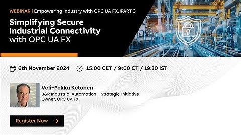 Simplifying Secure Industrial Connectivity with OPC UA FX | Part - 3 | OPC UA FX Webinar series