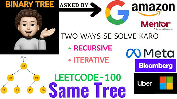 Same Tree | DFS | BFS | Google | Leetcode 100