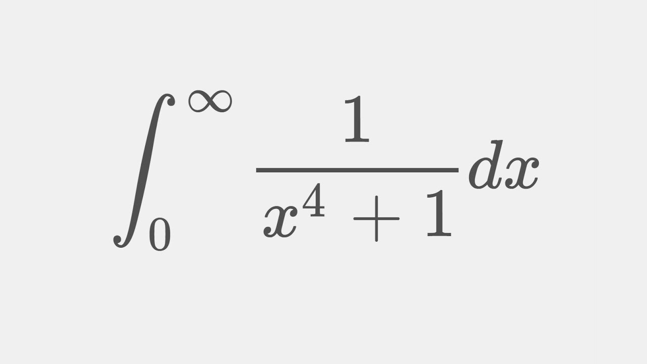 The Integral 1/(x^4+1) from 0 to infinity YouTube