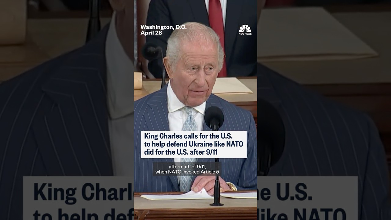 King Charles calls for the U.S. to help defend Ukraine like NATO did for the U.S. after 9/11
