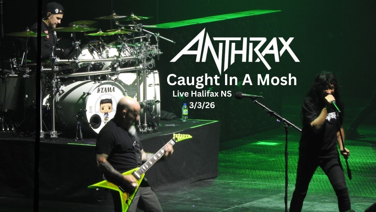 Anthrax - Caught In A Mosh Live Halifax NS 3/3/26