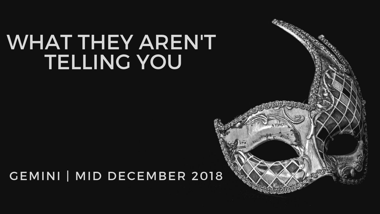 GEMINI: What they aren't telling you . . . mid December 2018