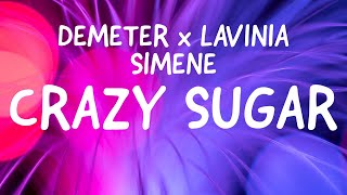 Demeter X Lavinia Simene - Crazy Sugar Lyrics Video