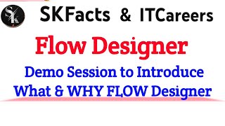 ServiceNow Flow Designer & Uses || Demo session || #skfacts #servicenow #flowdesigner #interview