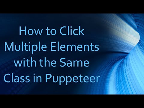How to Click Multiple Elements with the Same Class in Puppeteer