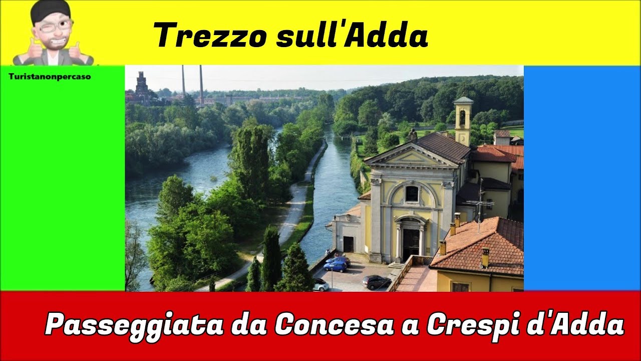 Trezzo sull'Adda (MI) Passeggiata da Concesa a Crespi d Adda, lungo
