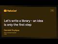 YAVA25 - Let's write a library - an idea is only the first step - Dominik Przybysz