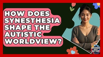 How Does Synesthesia Shape The Autistic Worldview? - Answers About Autism