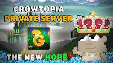 Growtopia Private Server - The New Hope?