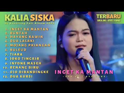 25 INGET KA MANTAN x RUNTAH   KALIA SISKA ft SKA 86 SUNDA FULL ALBUM TERBARU