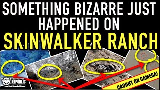 Something Bizarre Just Happened On Skinwalker Ranch And It Was Caught On Camera!