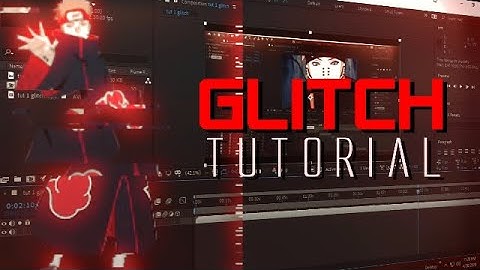 GLITCH TUTORIAL - AFTER EFFECTS AMV TUTORIAL
