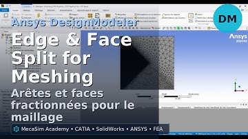 ⚙️Ansys DesignModeler – Edge & Face Split for Meshing/Arrêtes et faces fractionnées pour le maillage