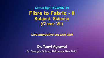 Live Interaction on PMeVIDYA : Fibre to Fabric-II    Subject:Science  (Class:VII)