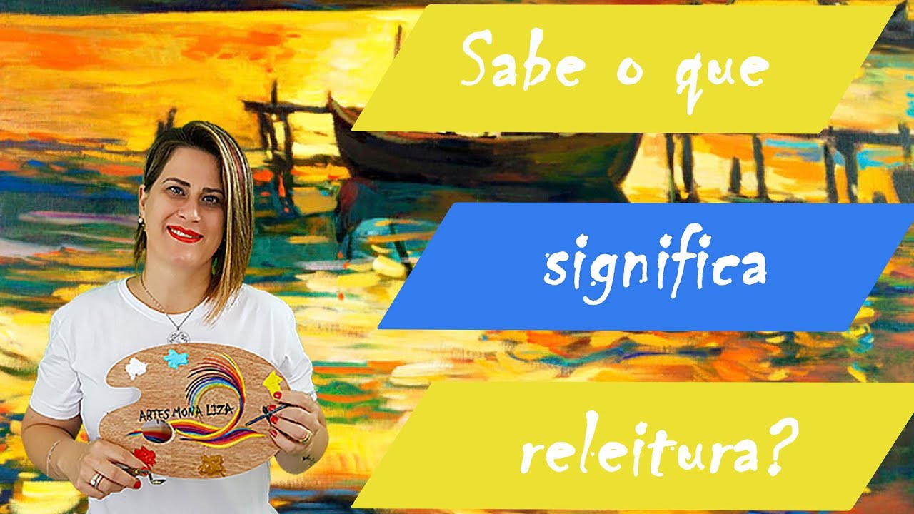 APRENDA NA PRÁTICA O QUE É UMA RELEITURA DE OBRAS FAMOSAS - YouTube