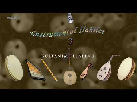 Sultanım İllallah - Enstrumental - Karaoke ilahi