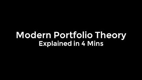 Modern Portfolio Theory - Explained in 4 Minutes