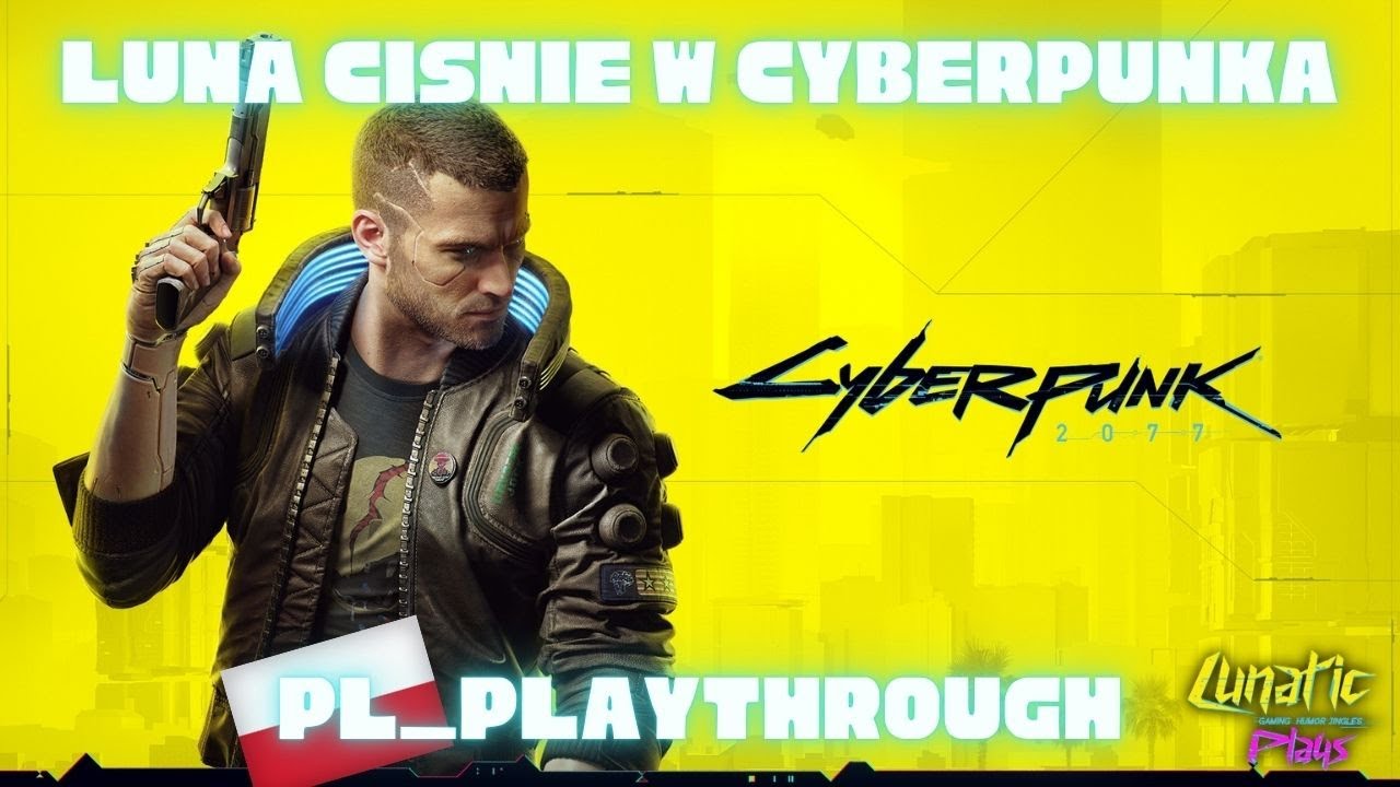 *POLISH LIVE* Luna Cisnie w Cyberpunka: V jak V*agra– Polski Playthrough Cyberpunka #2