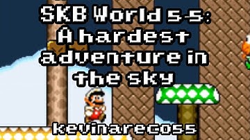 SMF Custom Level: "SKB WORLD 5-5: A HARDEST ADVENTURE IN THE SKY" - By kevinareco55
