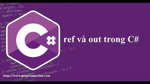 [Lập trình C# căn bản] - Bài 21: Ref và Out trong C#