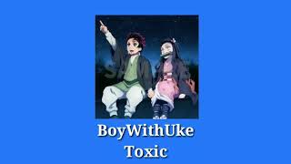 BoyWithUke - Tóxic ( Daycore )