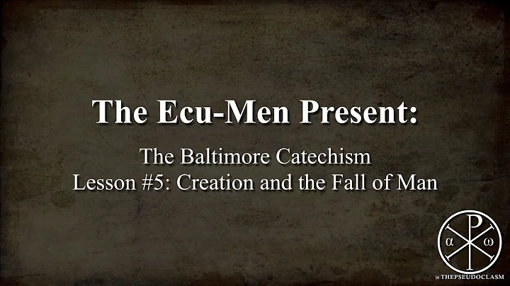 Baltimore Catechism, Lesson 5: Creation and the Fall of Man