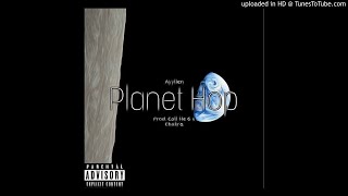 Ayylien - Planet Hop Prod Call Me G X Chakra