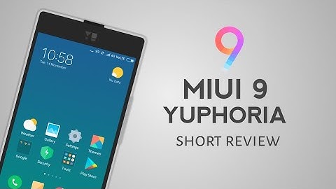 MIUI 9 global beta for yu yuphoria | short review