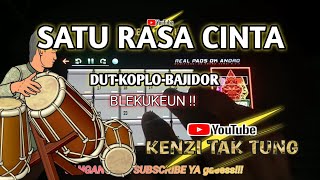 SATU RASA CINTA || KENDANG ANDROID RAMPAK BAJIDOR