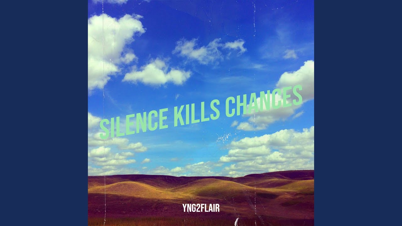 Watch Silence Kills Chances on YouTube Watch Silence Kills Chances on YouTube