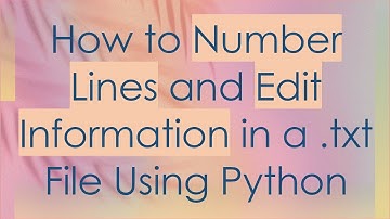 How to Number Lines and Edit Information in a .txt File Using Python
