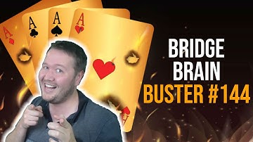Bridge Brain Buster #144 - Daily Bridge Puzzle (Level 1 B-29)