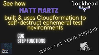 SHOWOFF CI/CD - Self Destructing CDK Stacks - Enabling Continuous Testing with Matt Martz