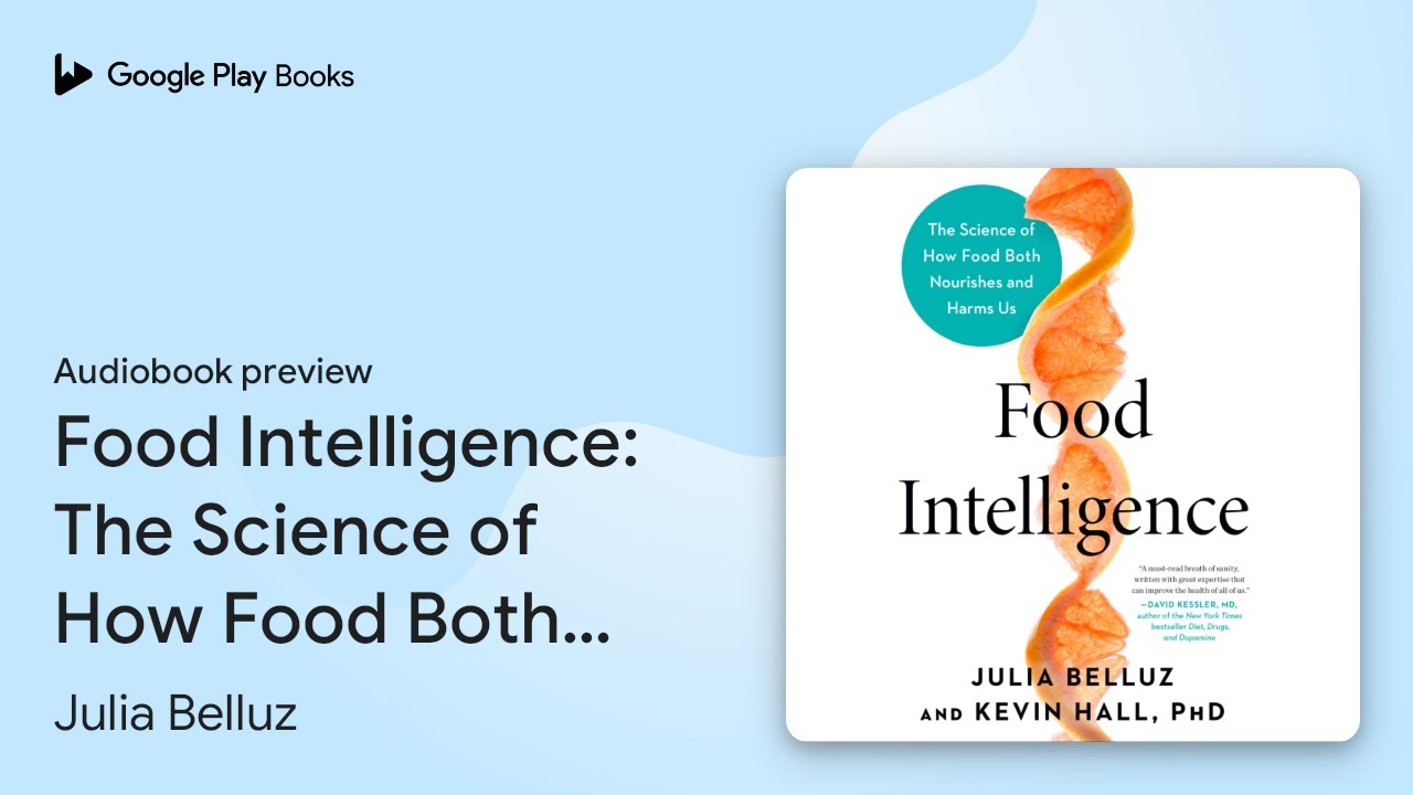 Food Intelligence: The Science of How Food Both… by Julia Belluz ...