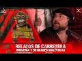 Relatos de carretera brujera y entidades malvolas  ep 191