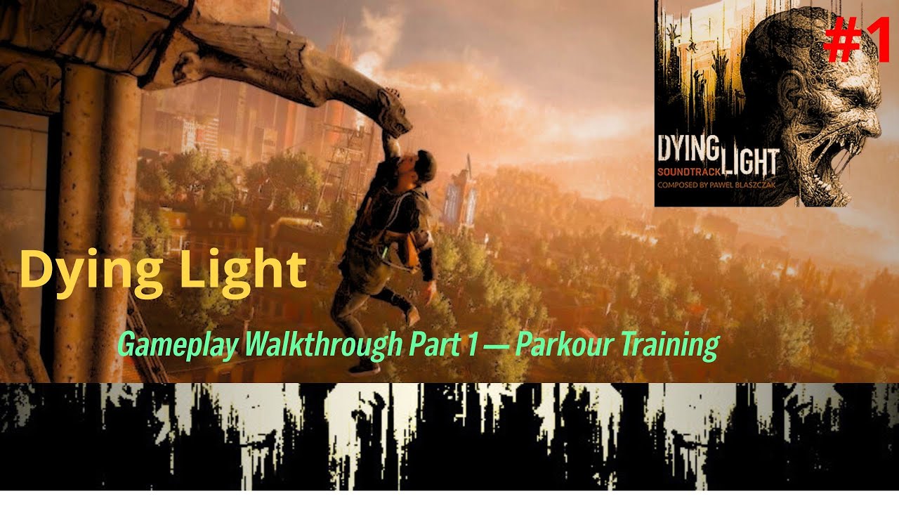 Dying Light Gameplay Walkthrough Part 1 — Parkour [2K 60FPS] - No ...